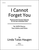 I Cannot Forget You SATB choral sheet music cover